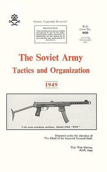 Paperback The Soviet Army: Tactics and Organization 1949 Book