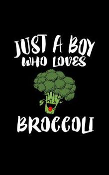 Just A Boy Who Loves Broccoli: Animal Nature Collection