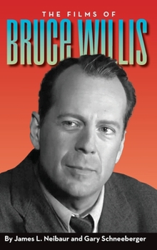 Hardcover The Films of Bruce Willis (hardback) Book