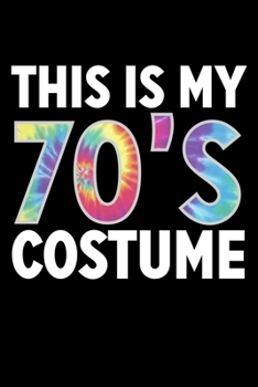 Paperback This Is My 70's Costume: College Ruled Lined Writing Notebook Journal, 6x9, 120 Pages Book