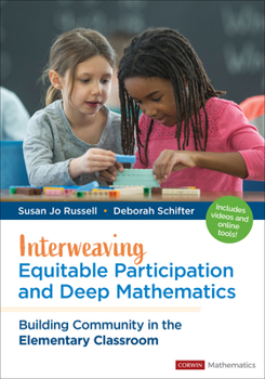 Paperback Interweaving Equitable Participation and Deep Mathematics: Building Community in the Elementary Classroom Book