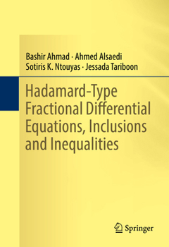 Hardcover Hadamard-Type Fractional Differential Equations, Inclusions and Inequalities Book