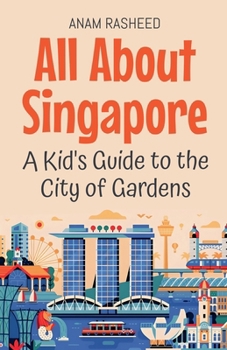 Paperback All About Singapore: A Kid's Guide to the City of Gardens Book