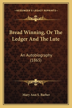 Paperback Bread Winning, Or The Ledger And The Lute: An Autobiography (1865) Book
