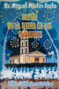 Paperback Pasión En La Tierra de Las Parrandas [Spanish] Book