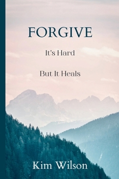 Paperback Forgive: It's Hard But It Heals Book