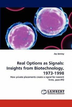 Paperback Real Options as Signals: Insights from Biotechnology, 1973-1998 Book