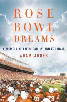 Hardcover Rose Bowl Dreams: A Memoir of Faith, Family, and Football Book