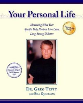 Hardcover Your Personal Life: Measuring What Your Specific Body Needs to Live Lean, Long Strong & Better Book