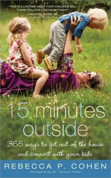 Paperback Fifteen Minutes Outside: 365 Ways to Get Out of the House and Connect with Your Kids Book
