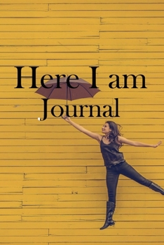 Here I am Journal: Lined Notebook / Journal Gift, 100 Pages, 6x9, Soft Cover, Matte Finish Inspirational Quotes Journal, Notebook, Diary, Composition Book