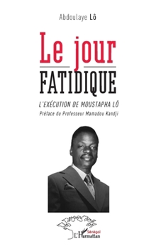 Paperback Le jour fatidique: L'exécution de Moustapha Lô [French] Book