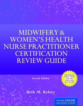 Midwifery & Women's Health Nurse Practitioner Certification Review Guide