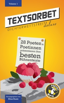 Paperback Textsorbet - Volume 1: Die Dichterwettstreit deluxe Anthologie [German] Book