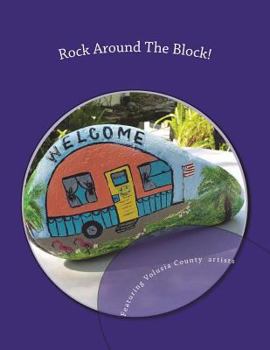 Paperback Rock Around The Block!: Featuring Volusia County FL Artists Book
