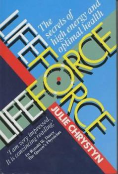 Hardcover Lifeforce: The Secrets of High Energy and Optimal Health Book