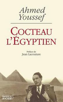 Cocteau l'égyptien: La tentation orientale de Jean Cocteau