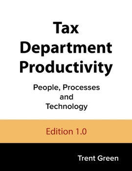Paperback Tax Department Productivity: People, Processes and Technology Book