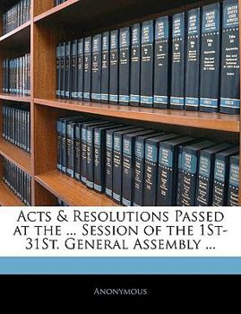 Paperback Acts & Resolutions Passed at the ... Session of the 1st-31st. General Assembly ... Book