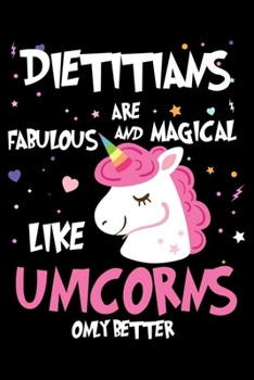 Paperback Dietitians Are Fabulous And Magical Like Unicorns Only Better: Unicorn Notebook, Productivity Planner, Schedule Book For Appointments, To Do List Note Book