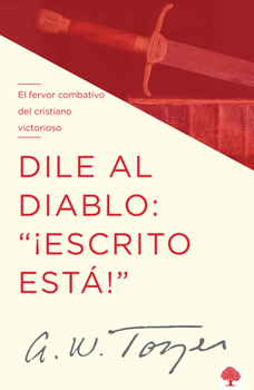 Paperback Dile Al Diablo: "¡Escrito Está!" / I Talk Back to the Devil [Spanish] Book