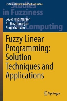 Paperback Fuzzy Linear Programming: Solution Techniques and Applications Book