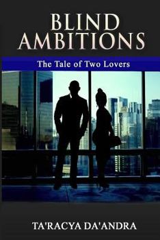 Paperback Blind Ambitions: The Tale of Two Lovers Book