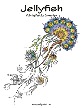 Paperback Jellyfish Coloring Book for Grown-Ups 1 Book