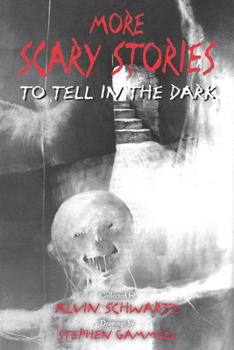 More Scary Stories to Tell in the Dark - Book #2 of the Scary Stories