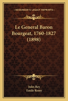 Paperback Le General Baron Bourgeat, 1760-1827 (1898) [French] Book