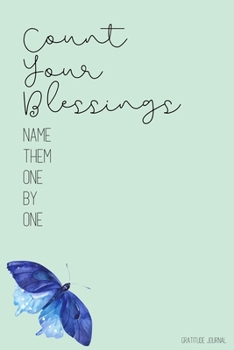 Paperback Count Your Blessings: Gratitude Journal - Lined Pages with Daily Prompt - Gratitude Gifts - Aqua Blue Butterfly Book
