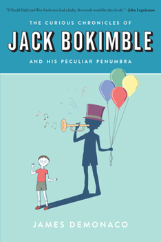 Paperback The Curious Chronicles of Jack Bokimble and His Peculiar Penumbra Book