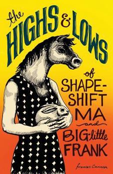 Paperback The Highs and Lows of Shapeshift Ma and Big-Little Frank Book