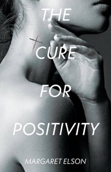 Paperback The Cure for Positivity: Volume 1 Book