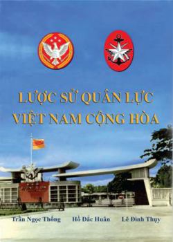 Hardcover Luoc Su Quan Luc Vnch: Luoc Su Quan Luc Viet Nam Cong Hoa [Vietnamese] Book