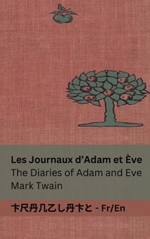 Paperback Les Journaux d'Adam et Ève / The Diaries of Adam and Eve: Tranzlaty Français English [French] Book