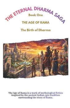 THE AGE OF RAMA: Adult & New Adult readers of epic fantasy, mythology-inspired fiction, and philosophical adventure (The Eternal Dharma Saga)