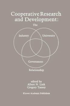 Paperback Cooperative Research and Development: The Industry--University--Government Relationship Book
