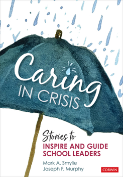 Paperback Caring in Crisis: Stories to Inspire and Guide School Leaders Book