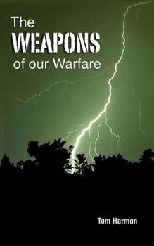 Paperback The Weapons of Our Warfare Book