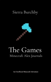 Paperback The Games: Minecraft Alex Journals Book