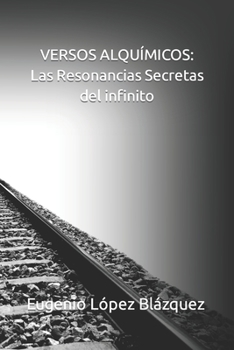 Paperback Versos Alquímicos: Las Resonancias Secretas del Infinito [Spanish] Book