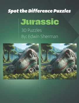 Spot the Difference Puzzles, Jurassic: 30 Puzzles, 5 Levels, Kids and Adults (Refocus)