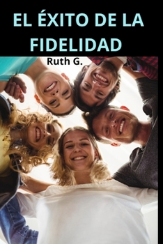 Paperback El Éxito de la Fidelidad: Principios inquebrantables [Spanish] Book