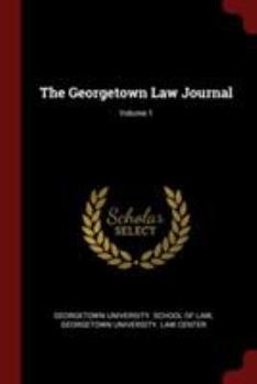 Paperback The Georgetown Law Journal; Volume 1 Book