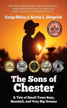 Sons of Chester: A Tale of Small Town Boys, Baseball, and Very Big Dreams