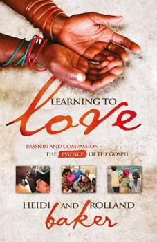 Paperback Learning To Love: Passion and compassion: the essence of the Gospel Book