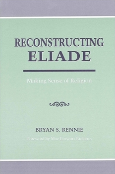 Paperback Reconstructing Eliade: Making Sense of Religion Book