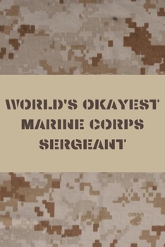 Paperback World's Okayest Marine Corps Sergeant: US Marine Corps Blank Lined Journal Notebook Diary Logbook Planner Gift Book