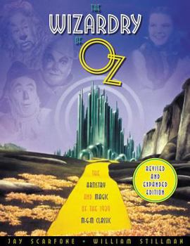 Paperback The Wizardry of Oz: The Artistry and Magic of the 1939 MGM Classic Book